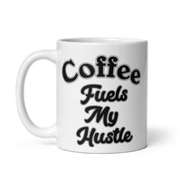 Coffee Fuels My Hustle White Glossy Coffee Mug - Logan's Toy Chest