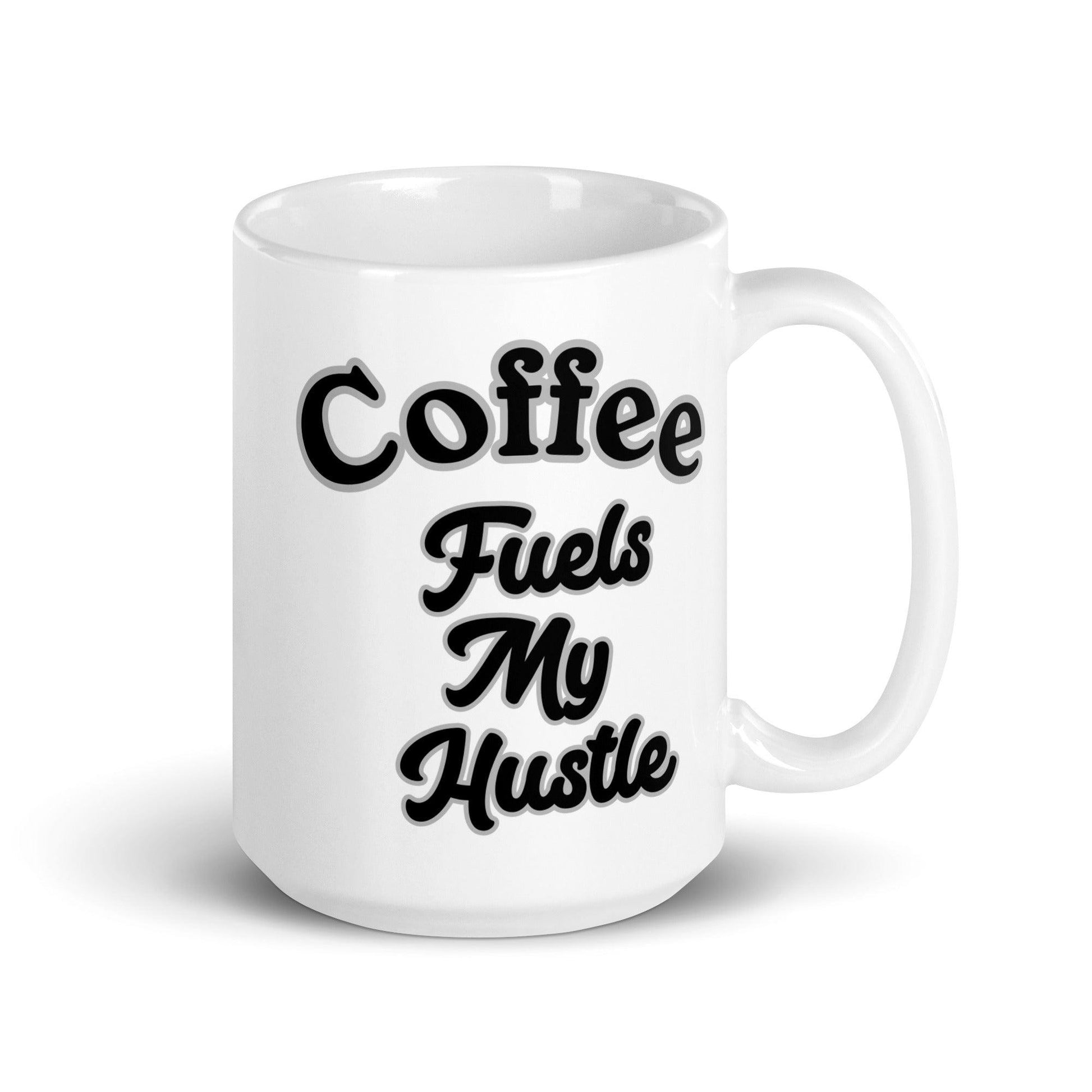 Coffee Fuels My Hustle White Glossy Coffee Mug - Logan's Toy Chest